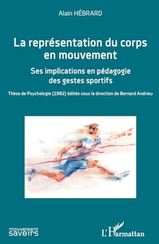 La représentation du corps en mouvement: Ses implications en pédagogie des gest…