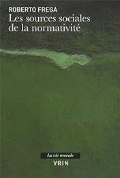 Les  sources sociales de la normativité