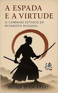 Livro A Espada e a Virtude: O Caminho Estoico de Miyamoto Musashi (Stoic Pocket Book)