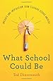 What School Could Be: Insights and Inspiration from Teachers across America