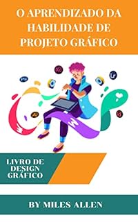 Livro O APRENDIZADO DA HABILIDADE DE PROJETO GRÁFICO