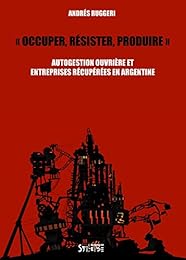 Occuper, résister, produire