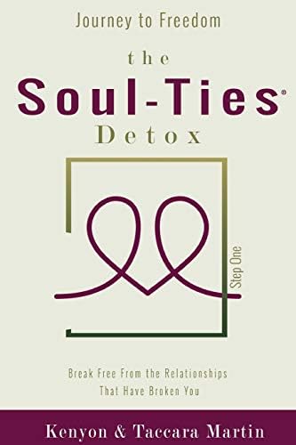 Journey to Freedom, The Soul-Ties™ Detox: Break Free From the Relationships that Have Broken You (1) Paperback – July 24, 2017