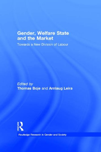 Download Gender, Welfare State and the Market: Towards a New Division of Labour (Routledge Research in Gender and Society)