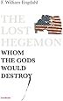 The Lost Hegemon: Whom the gods would destroy