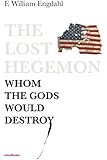 The Lost Hegemon: Whom the gods would destroy