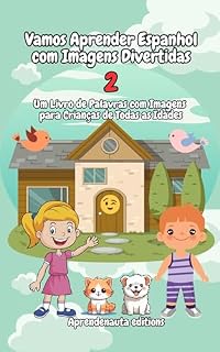 Livro Vamos Aprender Espanhol com Imagens Divertidas 2: Um Livro de Palavras com Imagens para Crianças de Todas as Idades