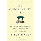 The Chickenshit Club: Why the Justice Department Fails to Prosecute Executives