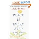 Peace Is Every Step: The Path of Mindfulness in Everyday Life