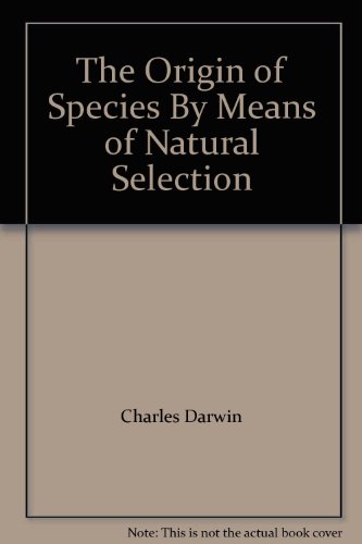 Download The Origin of Species By Means of Natural Selection