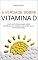 Livro A verdade sobre vitamina D: o que você precisa saber sobre deficiência de vitamina D, exposição solar e suplementação