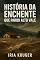 Livro HISTÓRIA DA ENCHENTE QUE PAROU ALTO VALE