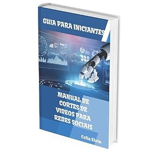 Livro Manual de Cortes de Vídeos para Redes Sociais: Guia para iniciantes