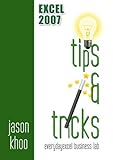 Excel 2007 Tips and Tricks by Jason Khoo, Ruth Tan