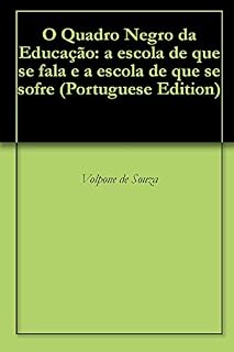 Livro O Quadro Negro da Educação: a escola de que se fala e a escola de que se sofre