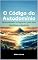Livro O Código do Autodomínio: Desvendando os Segredos para uma Vida Plena e Realizada
