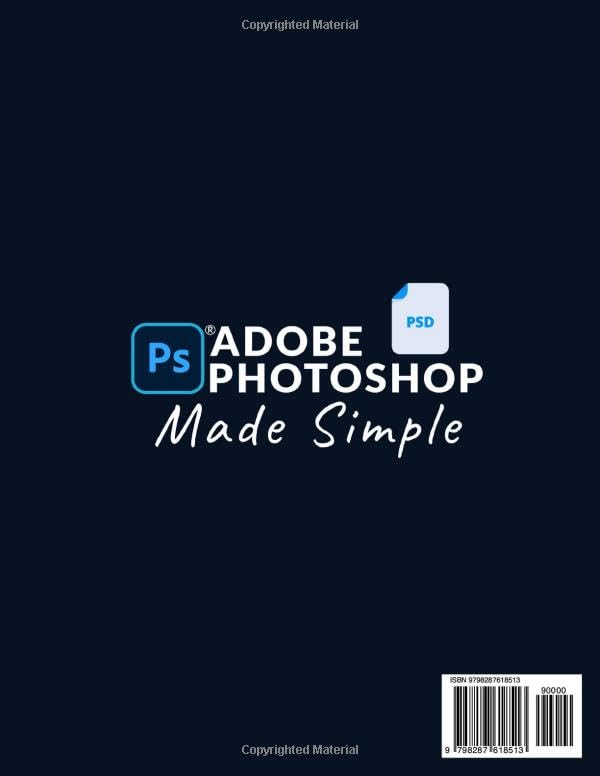 Adobe Photoshop Made Simple: From 0 to Professional | A Step-by-Step Guide to Real Graphic Projects for Social Media, Marketing, and Freelancing Adobe Photoshop Made Simple: From 0 to Professional | A Step-by-Step Guide to Real Graphic Projects for Social Media, Marketing, and Freelancing Paperback Kindle Hardcover