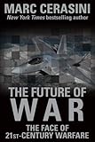 The Future of War: The Face of 21st-Century Warfare by 