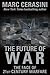 The Future of War: The Face of 21st-Century Warfare by 
