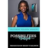 Possibilities Realized: Featuring Yolanda Andrews