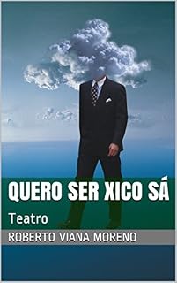 Livro Quero Ser Xico Sá: Teatro