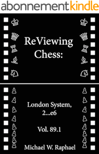 Download ReViewing Chess: London System, 2...e6, Vol. 89.1 (English Edition) PDF