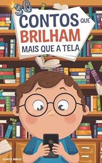 Livro Contos que Brilham Mais que a Tela: 3o contos infantil com reflexão