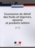 COMMERCE DE DETAIL DES FRUITS ET LEGUMES, EPICERIE ET PRODUITS LAITIERS-CC3244 (CONVENTIONS COLLECTIVES) by 