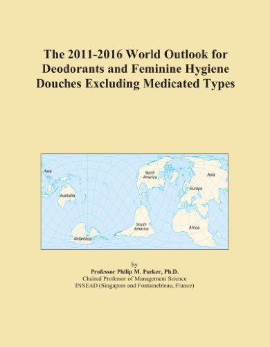 The 2011-2016 World Outlook for Deodorants and Feminine Hygiene Douches Excluding Medicated Types