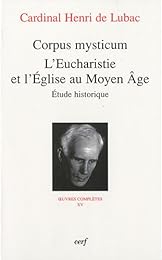 Corpus mysticum, l'Eucharistie et l'Église au Moyen âge