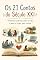 Livro Os 21 Contos do Século XXI: Histórias modernas sobre a vida, o amor e lições para a alma