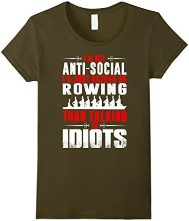 Women's Im Not Antisocial Id Just Rather Be Rowing TShirt Small Olive