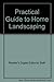 Practical Guide to Home Landscaping by 