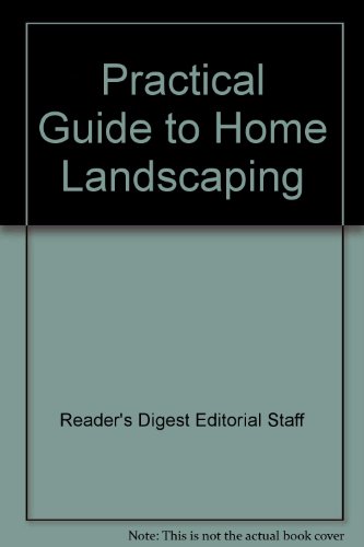 Practical Guide to Home Landscaping by Reader's Digest Editorial Staff (Hardcover)