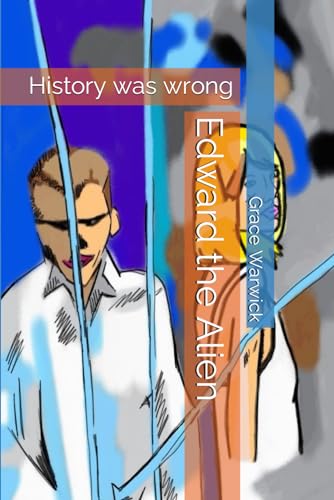 Edward the Alien : History was wrong