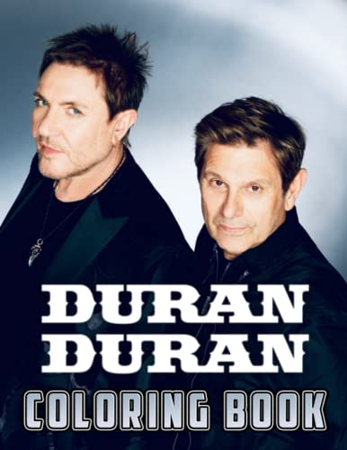 Duran Duran Coloring Book: Amazing gift for All Ages and Fans with High Quality Image.– 30+ GIANT Great Pages with Premium Quality Images.