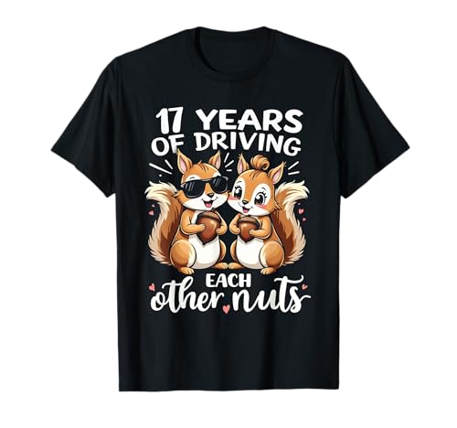 17 Years Of Driving Each Other Nuts Funny Couple Anniversary T-Shirt