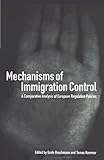 Image de Mechanisms of Immigration Control: A Comparative Analysis of European Regulation Policies