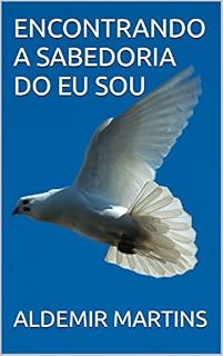 Livro ENCONTRANDO A SABEDORIA DO EU SOU