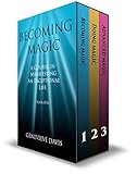 The Course in Manifesting 3 Book Box Set: (Becoming Magic, Doing Magic & Advanced Magic)