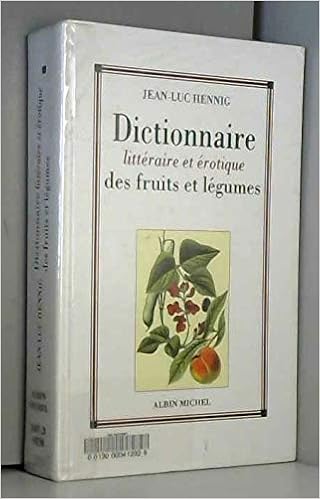 Amazon.fr - Dictionnaire littéraire et érotique des fruits et légumes -  Hennig, Jean-Luc - Livres