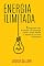 Livro Energia Ilimitada: 5 Segredos Para Aumentar A Sua Energia Física E Poder Mental E Alavancar Os Seus Resultados