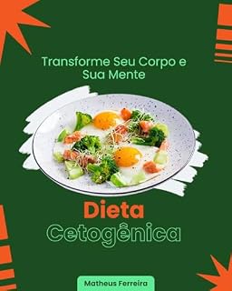 Livro Dieta Cetogênica: Transforme Seu Corpo e Sua Mente