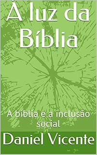 Livro Á luz da Bíblia: A bíblia e a inclusão social (01 Livro 1)