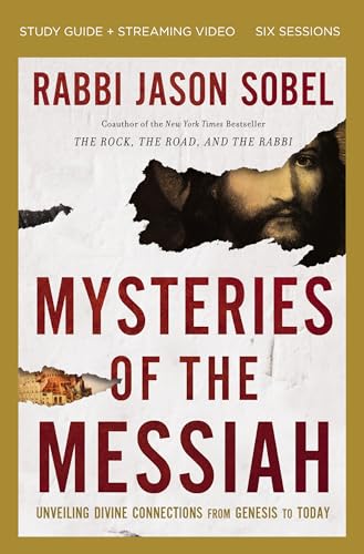 Mysteries of the Messiah Bible Study Guide plus Streaming Video: Unveiling Divine Connections from Genesis to Today