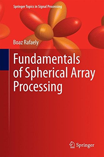 Fundamentals of Spherical Array Processing (Springer Topics in Signal Processing)