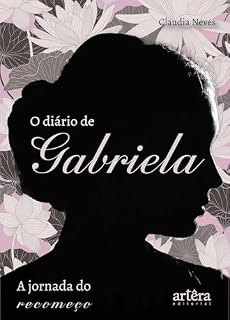 Livro A Jornada do Recomeço: O Diário de Gabriela