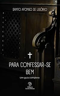 Livro Para Confessar-se bem: um guia completo (Vida Espiritual)