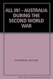 Front cover for the book All In!: Australia during the Second World War by Michael McKernan