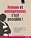 Femme et entrepreneur, c'est possible ! by 